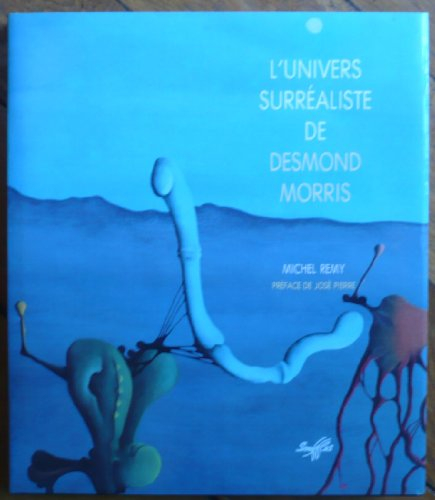 L'Univers surréaliste de Desmond Morris