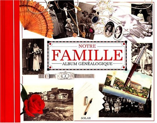 Notre famille : album généalogique
