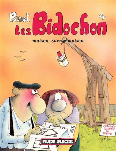 Les Bidochon. Vol. 4. Maison, sucrée maison