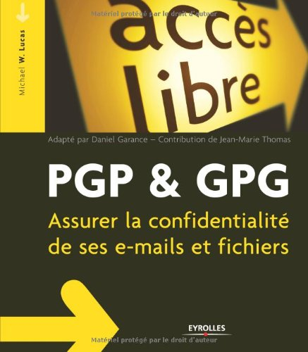 PGP & GPG : assurer la confidentialité de son courrier électronique
