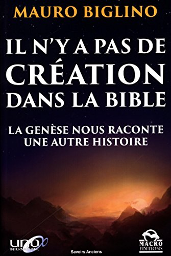 Il n'y a pas de création dans la Bible : la Genèse nous raconte une autre histoire