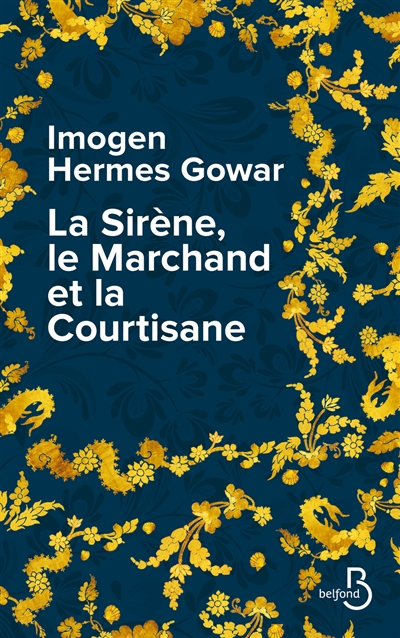 La sirène, le marchand et la courtisane : une histoire en trois volumes