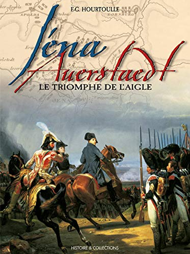 Iéna-Auerstaedt : le triomphe de l'aigle