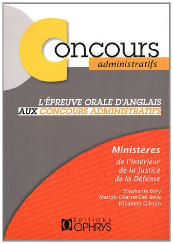 L'épreuve orale d'anglais aux concours administratifs : Ministère de l'intérieur, de la justice, de 