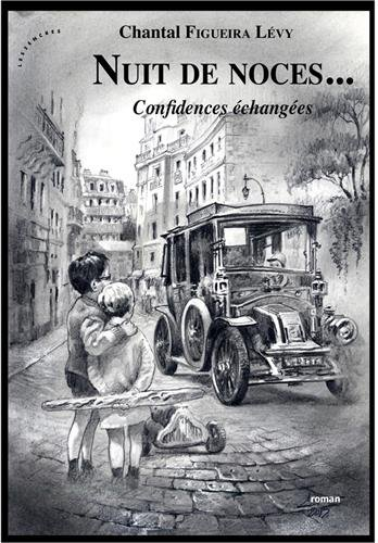 Nuits de noces... : confidences échangées