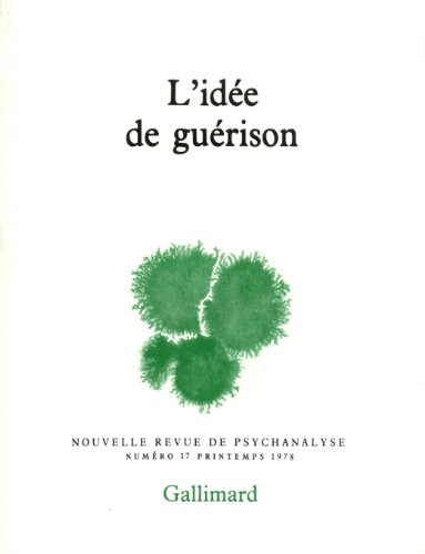 Nouvelle revue de psychanalyse, n° 17. L'idée de guérison