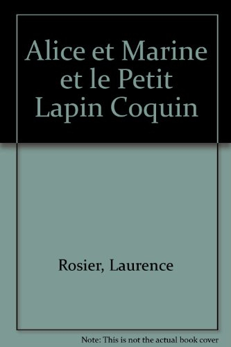 alice et marine et le petit lapin coquin
