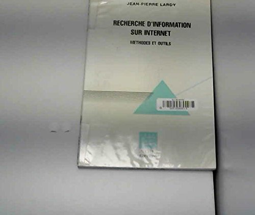 Recherche d'information sur Internet : outils et méthodes