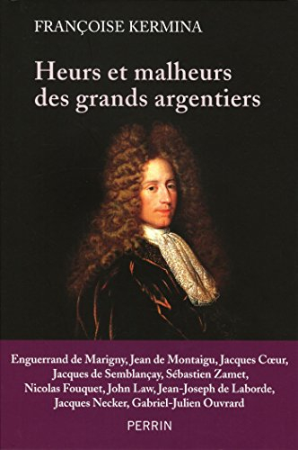 Heurs et malheurs des grands argentiers