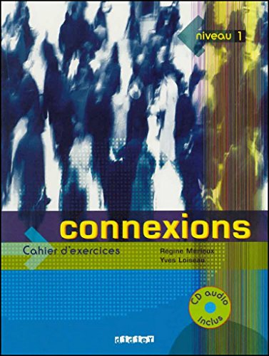 Connexions, niveau 1 : cahier d'exercices