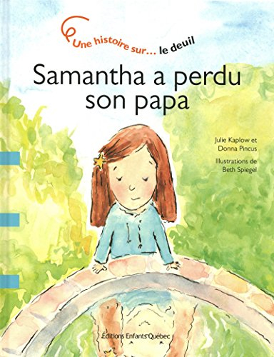 Samantha a perdu son papa : histoire sur-- le deuil