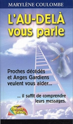 L'au-delà vous parle : proches décédés et anges gardiens veulent vous aider...