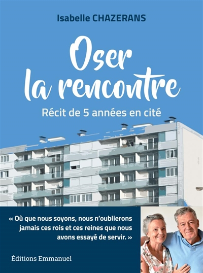 Oser la rencontre : récit de 5 années en cité