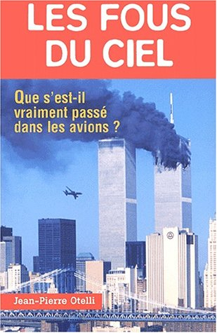 les fous du ciel. que s'est-il vraiment passé dans les avions ?
