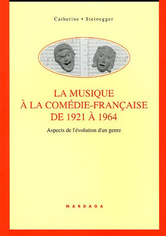 La musique à la Comédie-Française de 1921 à 1964 : aspects de l'évolution d'un genre