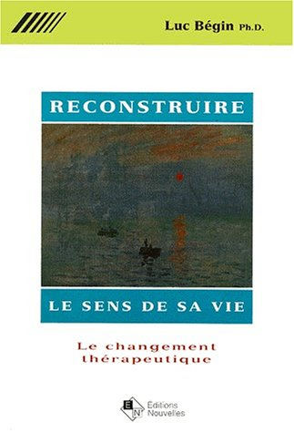 reconstruire le sens de sa vie