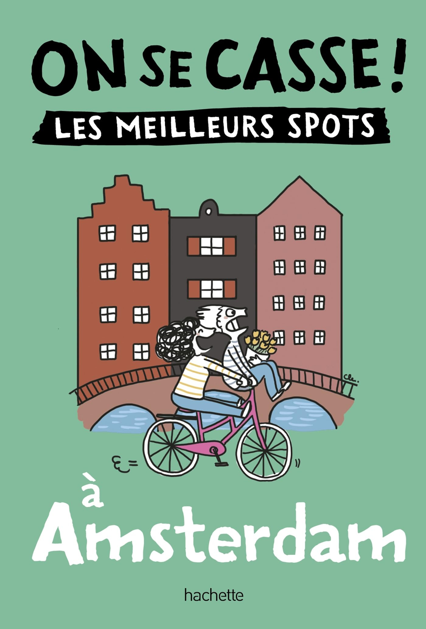 On se casse ! : les meilleurs spots à Amsterdam