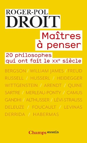 Maîtres à penser : 20 philosophes qui ont fait le XXe siècle