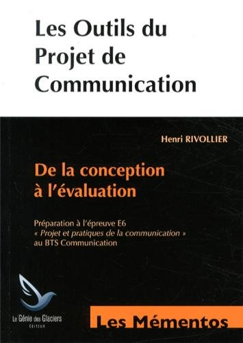 Les outils du projet de communication : de la conception à l'évaluation