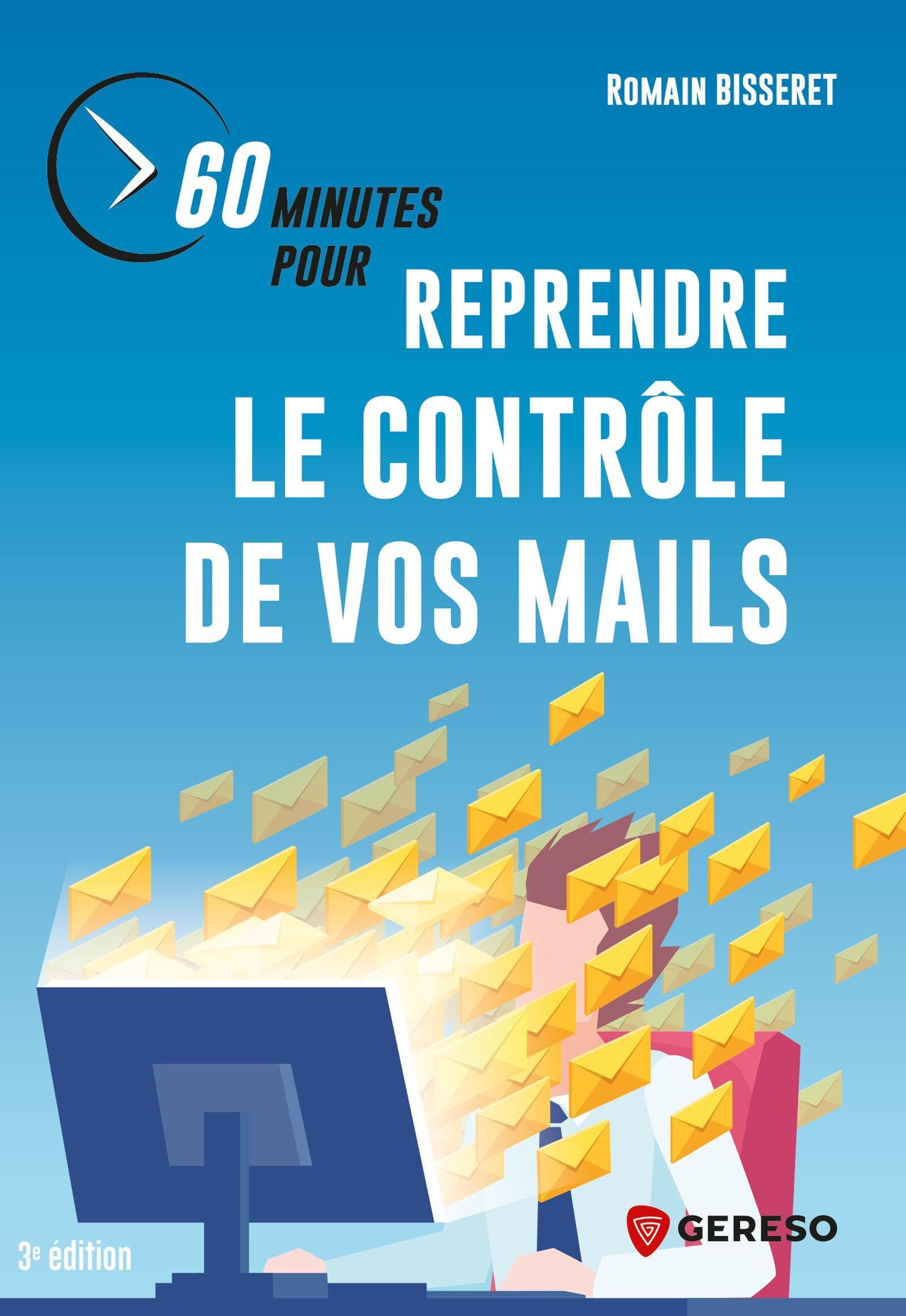 60 minutes pour reprendre le contrôle de vos mails