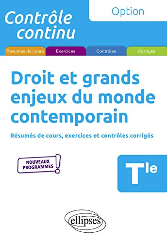 Droit et grands enjeux du monde contemporain terminale : résumés de cours, exercices et contrôles co