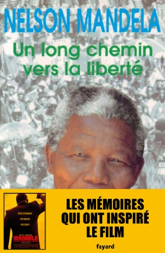 Un long chemin vers la liberté : autobiographie