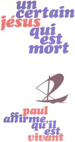 un certain jesus qui est mort, paul affirme qu'il est vivant...