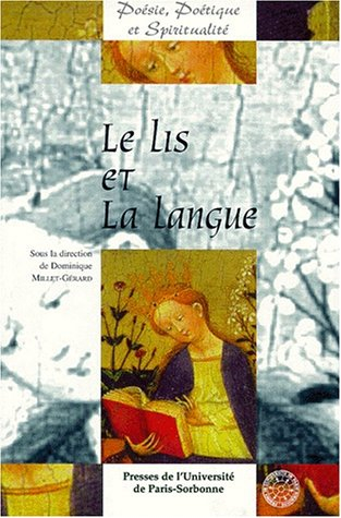 Le lis et la langue : actes de la journée d'étude, en Sorbonne, le samedi 17 mai 1997, amphithéâtre 