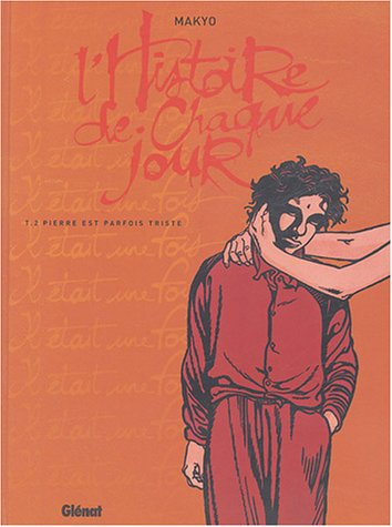 L'histoire de chaque jour. Vol. 2. Pierre est parfois triste