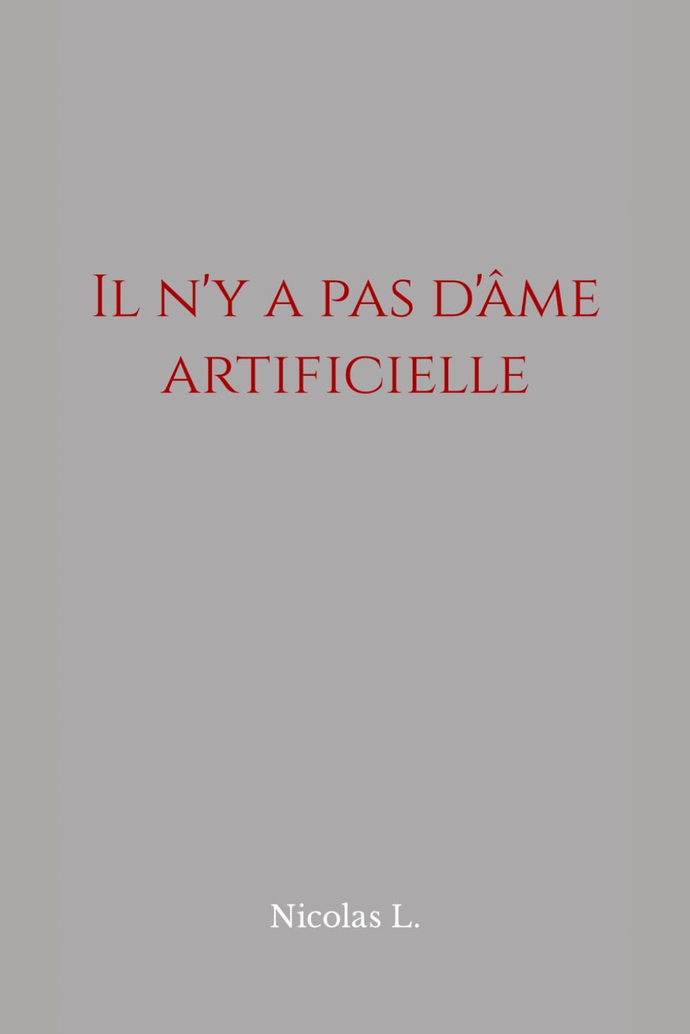 Il n'y a pas d'âme artificielle