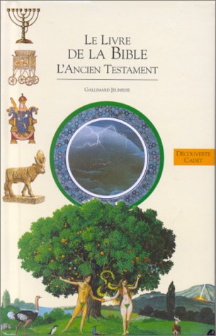 Le Livre de la Bible : l'Ancien Testament