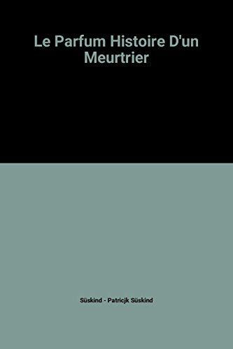 le parfum histoire d'un meurtrier