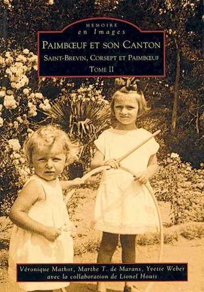 Paimboeuf et son canton. Vol. 2. Saint-Brevin, Corsept et Paimboeuf