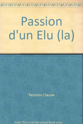 La passion d'un élu : conversations avec André Labarrère, sénateur-maire de Pau