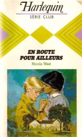 en route pour ailleurs : collection : harlequin série club n, 417