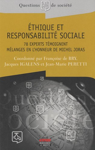 Ethique et responsabilité sociale : 78 experts témoignent : mélanges en l'honneur de Michel Joras
