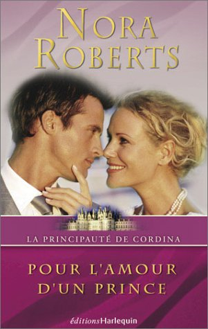 La principauté de Cordina. Vol. 3. Pour l'amour d'un prince