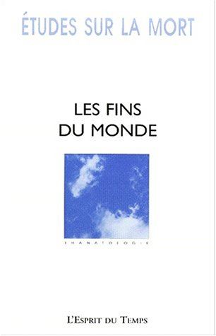 Etudes sur la mort, n° 117. Les fins du monde