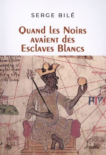 Quand les Noirs avaient des esclaves blancs