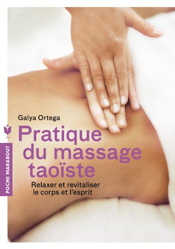 Pratique du massage taoïste : relaxer et revitaliser le corps et l'esprit