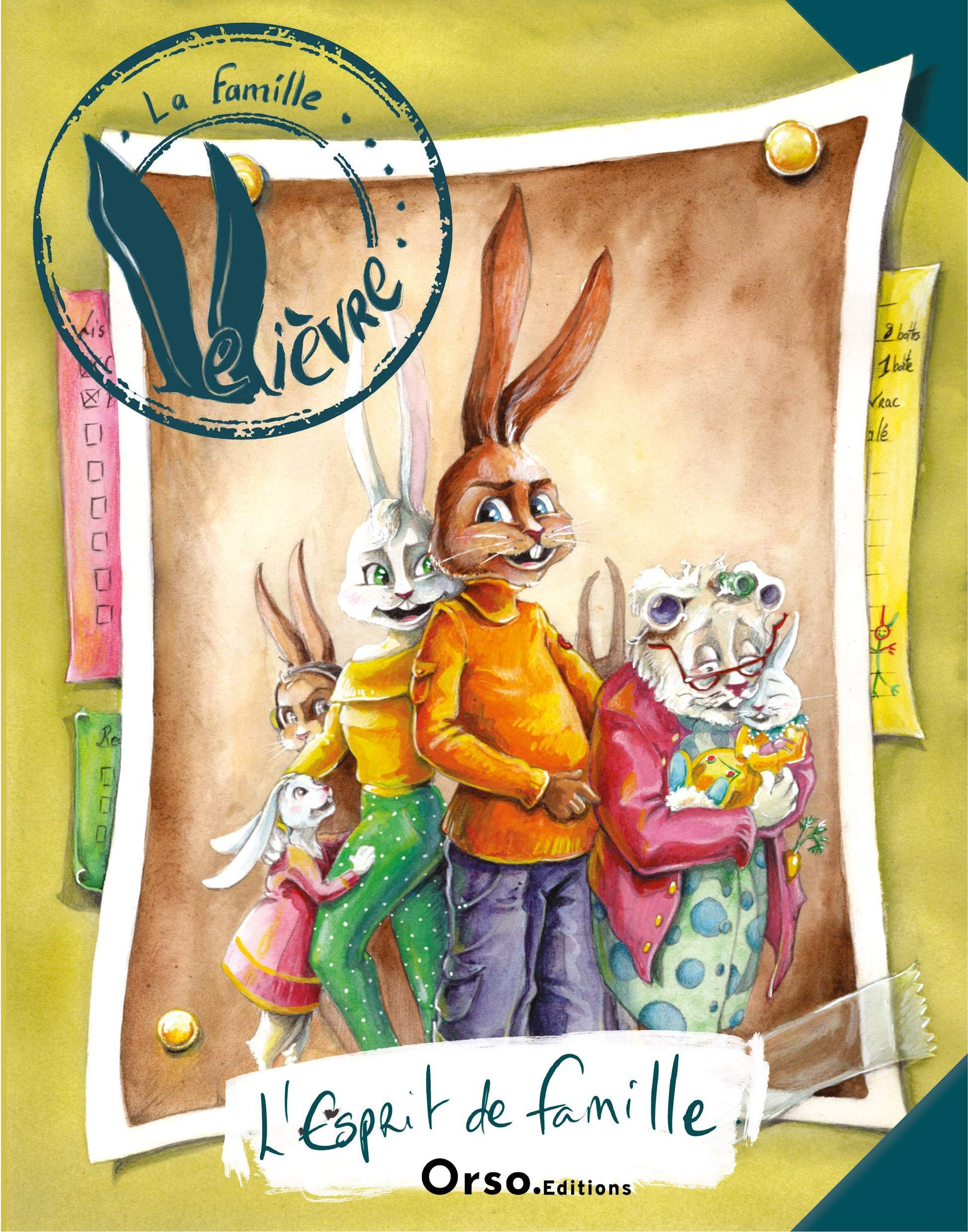 La famille Lelièvre. Vol. 1. L'esprit de famille