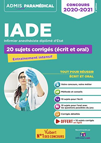 IADE, infirmier anesthésiste diplômé d'Etat : 20 sujets corrigés (écrit et oral), entraînement inten