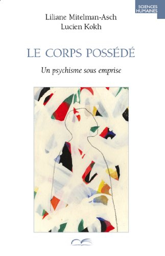 Le corps possédé : un psychisme sous emprise