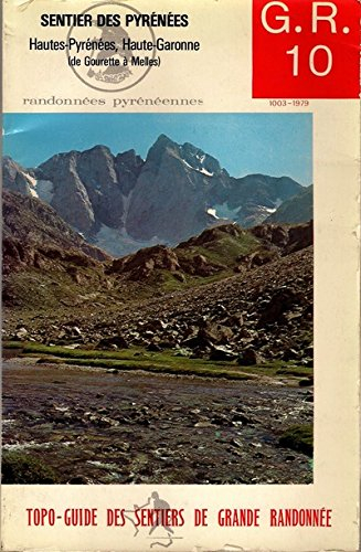 G.R. Grande randonnée 10 +dix : Pyrénées, Hautes-Pyrénées et Haute-Garonne