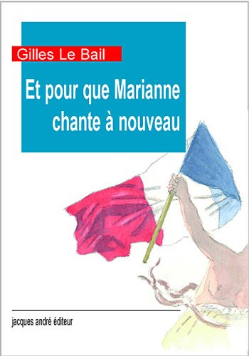 Et pour que Marianne chante à nouveau : l'humanisme et le personnalisme pour dessiner la société de 
