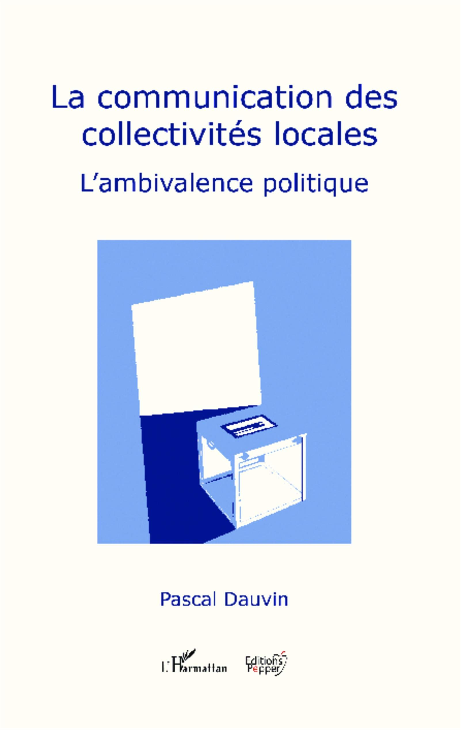 La communication des collectivités locales : l'ambivalence politique