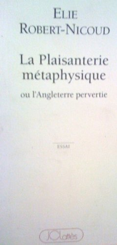 La plaisanterie métaphysique ou L'autre Angleterre : ou l'autre Angleterre