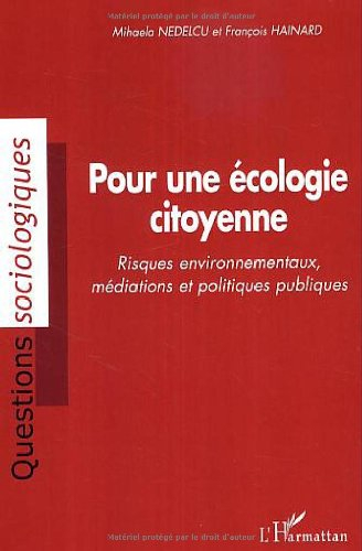 Pour une écologie citoyenne : risques environnementaux, médiations et politiques publiques