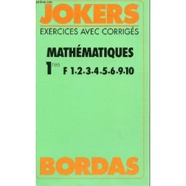Mathématiques 1re F : exercices corrigés