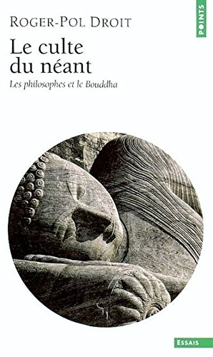 Le culte du néant : les philosophes et le Bouddha